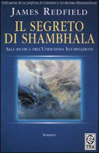 Libro segreto di Shambhala di James Redfield - ean 9788850201082 - TEA
