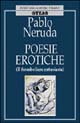 Libro Poesie erotiche (Il fromboliere entusiasta) di Pablo Neruda - ean 9788850201105 - TEA