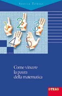 Libro Come vincere la paura della matematica di Sheila Tobias - ean 9788850201341 - TEA
