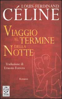 Libro Viaggio al termine della notte di Louis-Ferdinand Céline - ean 9788850203017 - TEA