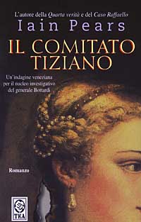 Libro comitato Tiziano di Iain Pears - ean 9788850203635 - TEA
