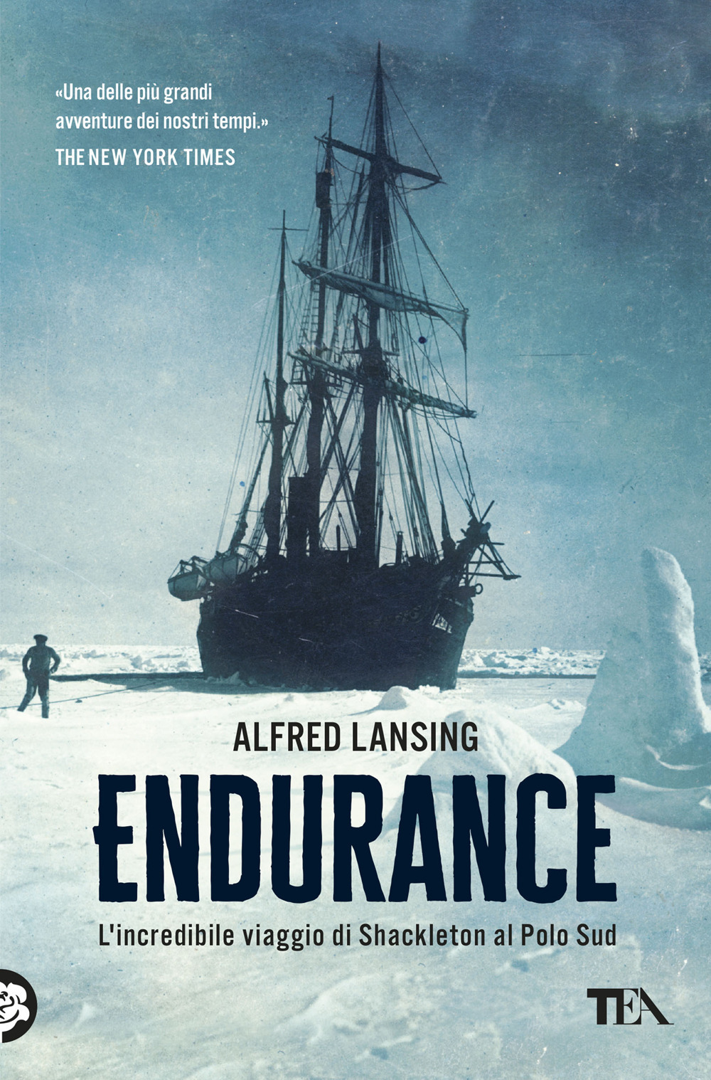 Libro Endurance. L'incredibile viaggio di Shackleton al Polo Sud di Alfred Lansing - ean 9788850203932 - TEA