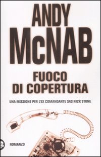 Libro Fuoco di copertura di Andy McNab - ean 9788850204274 - TEA
