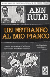 Libro estraneo al mio fianco di Ann Rule - ean 9788850204342 - TEA
