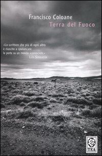 Libro Terra del Fuoco di Francisco Coloane - ean 9788850204359 - TEA