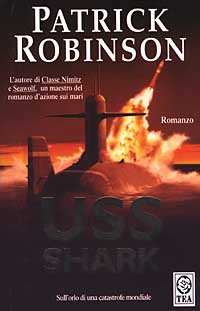 Libro Uss Shark di Patrick Robinson - ean 9788850204380 - TEA