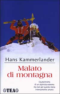 Libro Malato di montagna di Hans Kammerlander - ean 9788850204410 - TEA