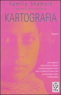 Libro Kartografia di Kamila Shamsie - ean 9788850204427 - TEA