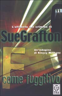 Libro F come fuggitivo di Sue Grafton - ean 9788850204588 - TEA