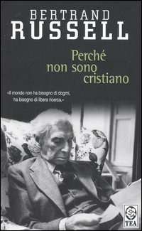 Libro Perché non sono cristiano di Bertrand Russell - ean 9788850204687 - TEA