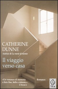 Libro viaggio verso casa di Catherine Dunne - ean 9788850204823 - TEA