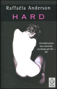 Libro Hard di Raffaëla Anderson - ean 9788850205042 - TEA