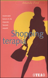 Libro Shopping-terapia di Amanda Ford - ean 9788850205189 - TEA
