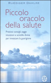 Libro Piccolo oracolo della salute di Rüdiger Dahlke - ean 9788850205196 - TEA