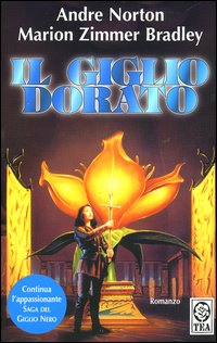 Libro Giglio Dorato di André Norton; Marion Zimmer Bradley - ean 9788850206025 - TEA