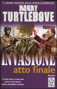 Libro Invasione: atto finale di Harry Turtledove - ean 9788850206070 - TEA