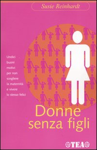 Libro Donne senza figli di Susie Reinhardt - ean 9788850206087 - TEA