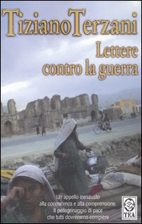 Libro Lettere contro la guerra di Tiziano Terzani - ean 9788850206094 - TEA