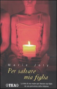 Libro Per salvare mia figlia di Marie Joly - ean 9788850206100 - TEA