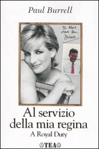Libro Al servizio della mia regina. A Royal Duty di Paul Burrell - ean 9788850206124 - TEA