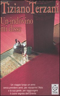 Libro indovino mi disse di Tiziano Terzani - ean 9788850206131 - TEA