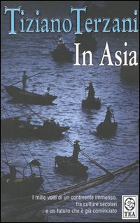 Libro In Asia di Tiziano Terzani - ean 9788850206179 - TEA