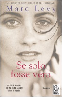 Libro Se solo fosse vero di Marc Levy - ean 9788850206414 - TEA