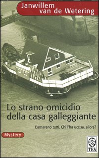 Libro strano omicidio della casa galleggiante di Janwillem Van de Wetering - ean 9788850206421 - TEA