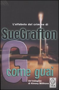 Libro G come guai di Sue Grafton - ean 9788850206537 - TEA