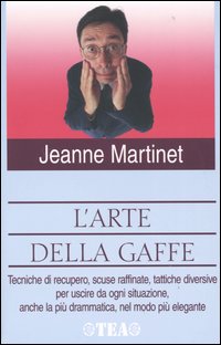 Libro arte della gaffe di Jeanne Martinet - ean 9788850206803 - TEA