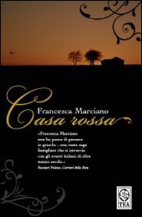 Libro Casa Rossa di Francesca Marciano - ean 9788850207510 - TEA