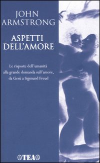 Libro Aspetti dell'amore di John Armstrong - ean 9788850207831 - TEA