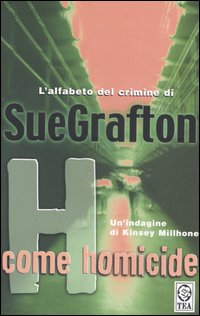 Libro H come homicide di Sue Grafton - ean 9788850208296 - TEA