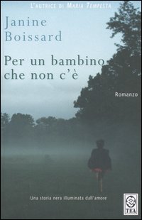 Libro Per un bambino che non c'è di Janine Boissard - ean 9788850209088 - TEA