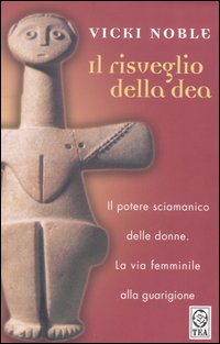 Libro risveglio della dea di Vicki Noble - ean 9788850209989 - TEA