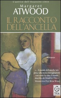 Libro racconto dell'ancella di Margaret Atwood - ean 9788850211326 - TEA