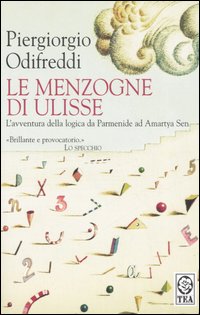 Libro menzogne di Ulisse. L'avventura della logica da Parmenide ad Amartya Sen di Piergiorgio Odifreddi - ean 9788850211913 - TEA