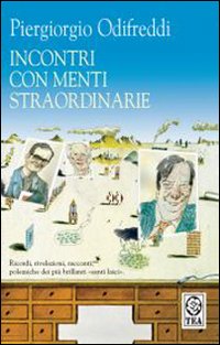 Libro Incontri con menti straordinarie di Piergiorgio Odifreddi - ean 9788850215232 - TEA
