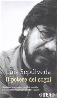 Libro potere dei sogni di Luis Sepúlveda - ean 9788850216024 - TEA