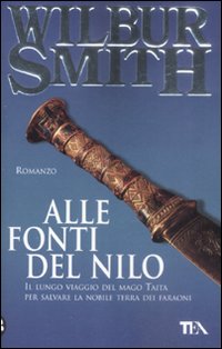 Libro Alle fonti del Nilo di Wilbur Smith - ean 9788850217694 - TEA