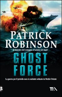 Libro Ghost force di Patrick Robinson - ean 9788850218974 - TEA