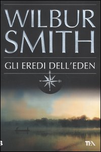 Libro eredi dell'Eden di Wilbur Smith - ean 9788850219483 - TEA