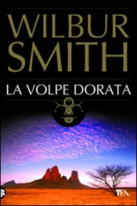 Libro Volpe dorata di Wilbur Smith - ean 9788850219520 - TEA