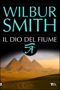 Libro dio del fiume di Wilbur Smith - ean 9788850219551 - TEA