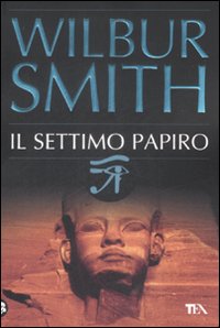 Libro settimo papiro di Wilbur Smith - ean 9788850219568 - TEA