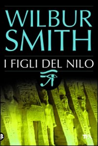 Libro Figli del Nilo di Wilbur Smith - ean 9788850219575 - TEA