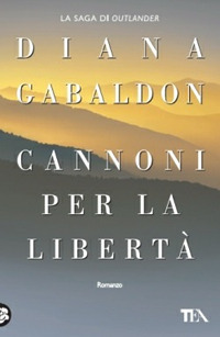 Libro Cannoni per la libertà di Diana Gabaldon - ean 9788850221707 - TEA
