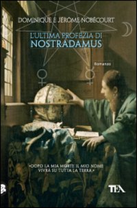 Libro ultima profezia di Nostradamus di Dominique Nobécourt; Jerome Nobécourt - ean 9788850221899 - TEA