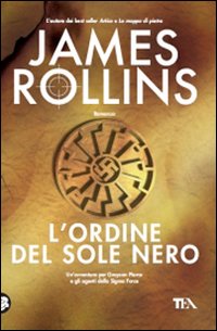 Libro ordine del sole nero di James Rollins - ean 9788850222223 - TEA