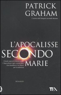 Libro Apocalisse secondo Marie di Patrick Graham - ean 9788850224104 - TEA